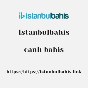 Istanbulbahis canlı bahis